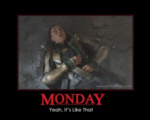 Monday, It's Like That, Loki Hulk Smash